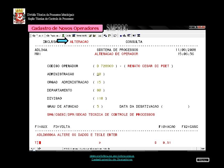 Cadastro de Novos Operadores www. prefeitura. sp. gov. br/processos Cadastramento de Operadores Menu 