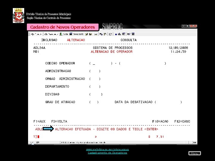 Cadastro de Novos Operadores www. prefeitura. sp. gov. br/processos Cadastramento de Operadores Menu 