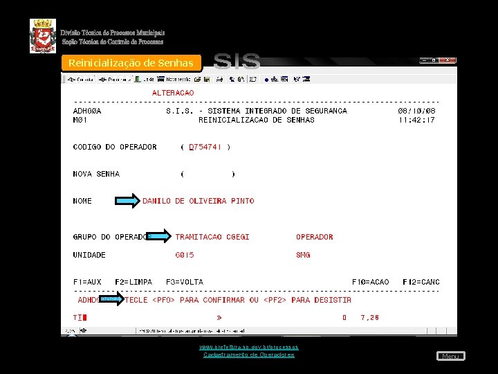 Reinicialização de Senhas www. prefeitura. sp. gov. br/processos Cadastramento de Operadores Menu 