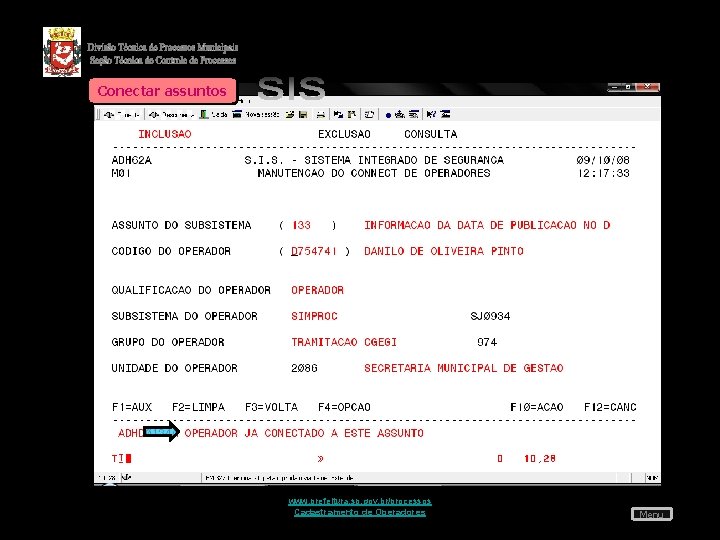 Conectar assuntos www. prefeitura. sp. gov. br/processos Cadastramento de Operadores Menu 