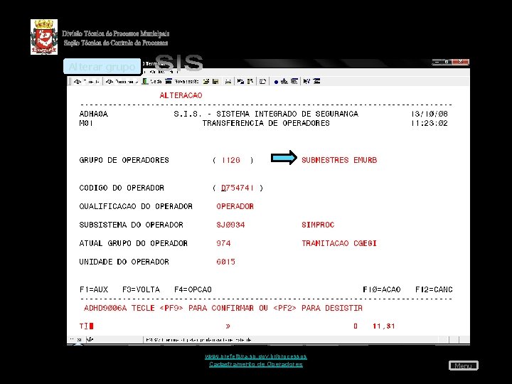 Alterar grupo www. prefeitura. sp. gov. br/processos Cadastramento de Operadores Menu 