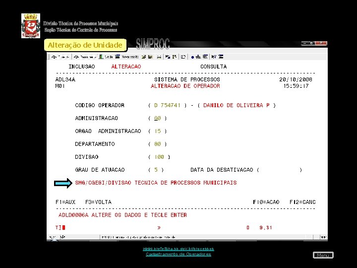 Alteração de Unidade www. prefeitura. sp. gov. br/processos Cadastramento de Operadores Menu 