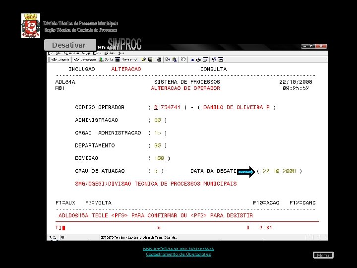 Desativar www. prefeitura. sp. gov. br/processos Cadastramento de Operadores Menu 