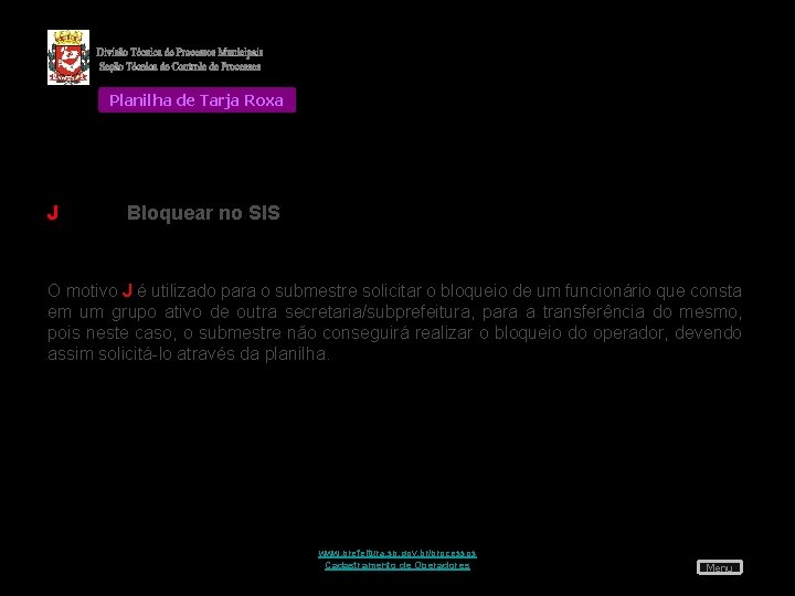 Planilha de Tarja Roxa J Bloquear no SIS O motivo J é utilizado para