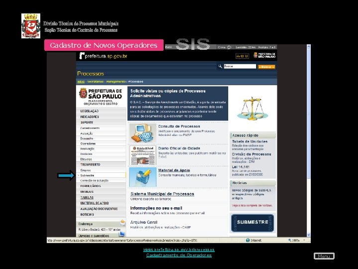Cadastro de Novos Operadores www. prefeitura. sp. gov. br/processos Cadastramento de Operadores Menu 