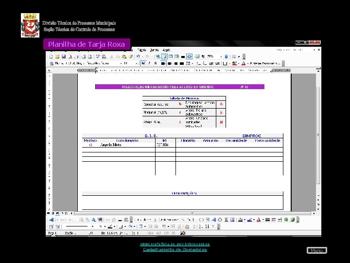 Planilha de Tarja Roxa www. prefeitura. sp. gov. br/processos Cadastramento de Operadores Menu 