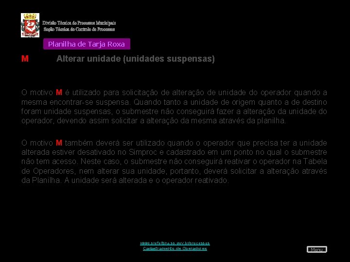 Planilha de Tarja Roxa M Alterar unidade (unidades suspensas) O motivo M é utilizado