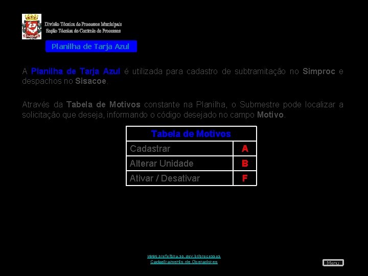 Planilha de Tarja Azul A Planilha de Tarja Azul é utilizada para cadastro de