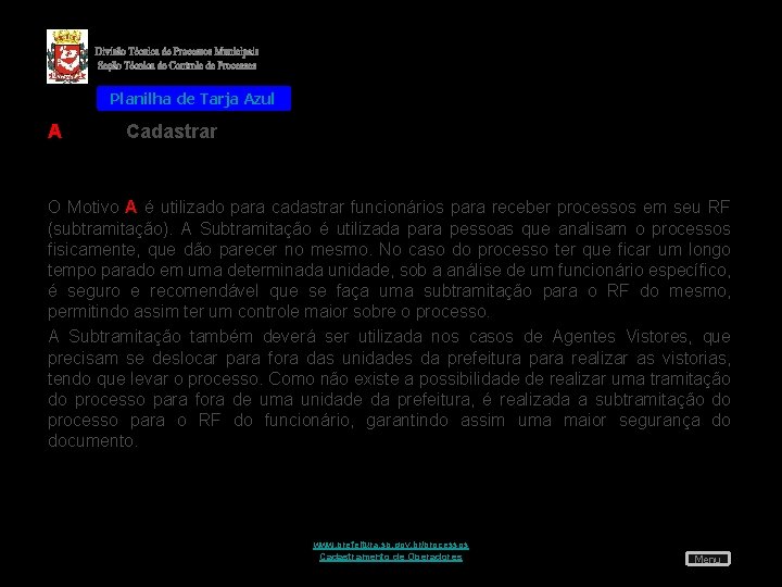 Planilha de Tarja Azul A Cadastrar O Motivo A é utilizado para cadastrar funcionários