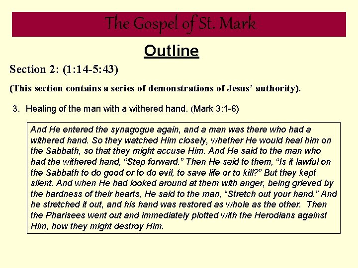 The Gospel of St. Mark Outline Section 2: (1: 14 -5: 43) (This section