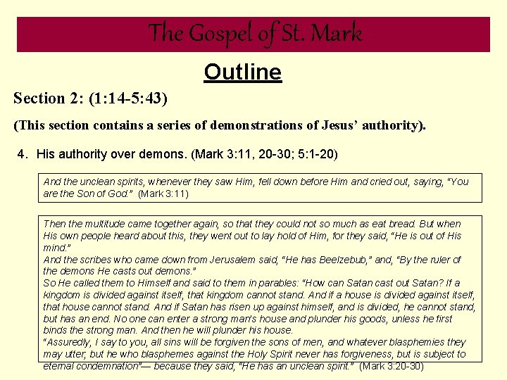 The Gospel of St. Mark Outline Section 2: (1: 14 -5: 43) (This section