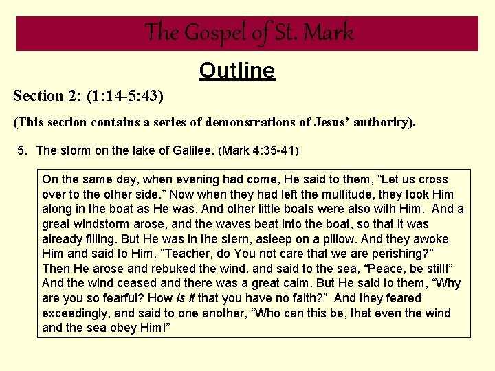 The Gospel of St. Mark Outline Section 2: (1: 14 -5: 43) (This section
