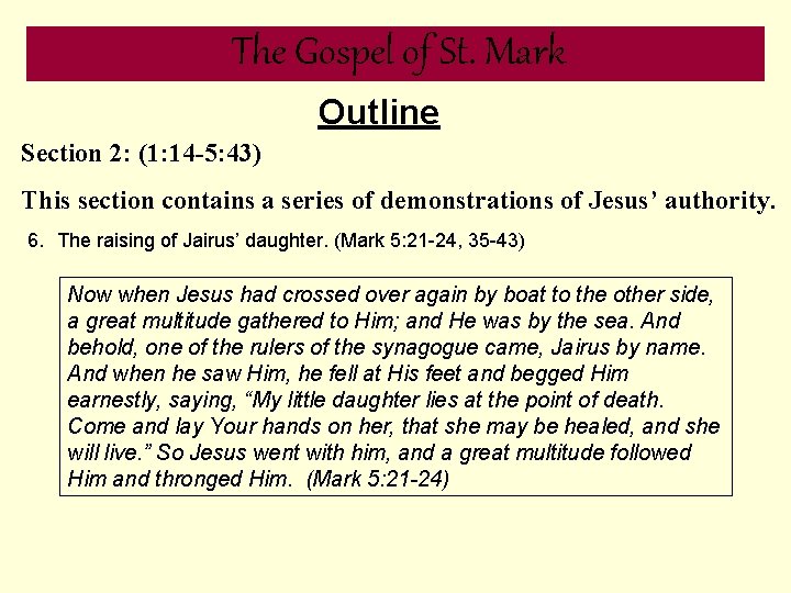The Gospel of St. Mark Outline Section 2: (1: 14 -5: 43) This section