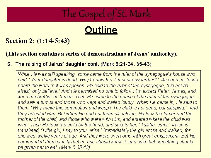 The Gospel of St. Mark Outline Section 2: (1: 14 -5: 43) (This section
