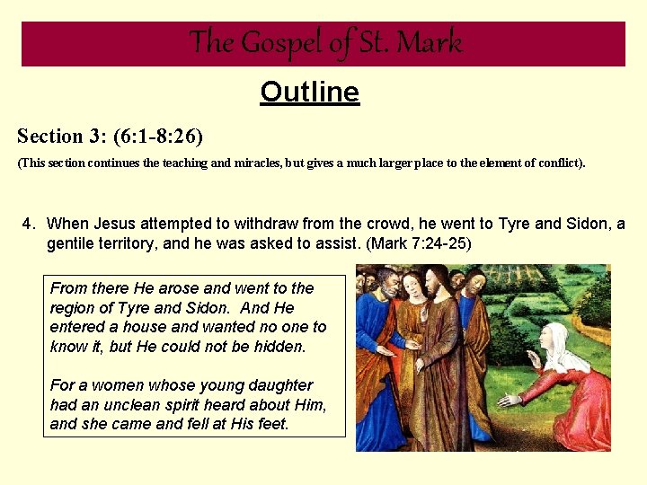 The Gospel of St. Mark Outline Section 3: (6: 1 -8: 26) (This section