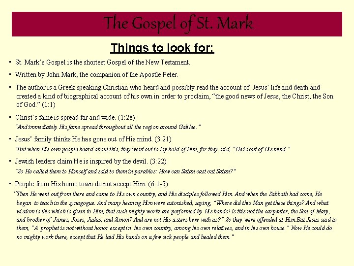 The Gospel of St. Mark Things to look for: • St. Mark’s Gospel is