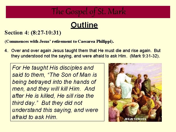 The Gospel of St. Mark Section 4: (8: 27 -10: 31) Outline (Commences with