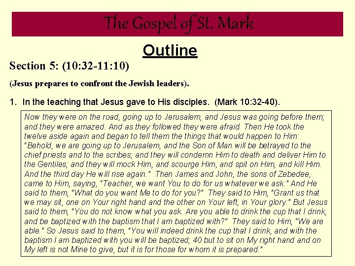 The Gospel of St. Mark Section 5: (10: 32 -11: 10) Outline (Jesus prepares
