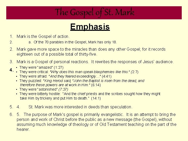 The Gospel of St. Mark Emphasis 1. Mark is the Gospel of action. 2.