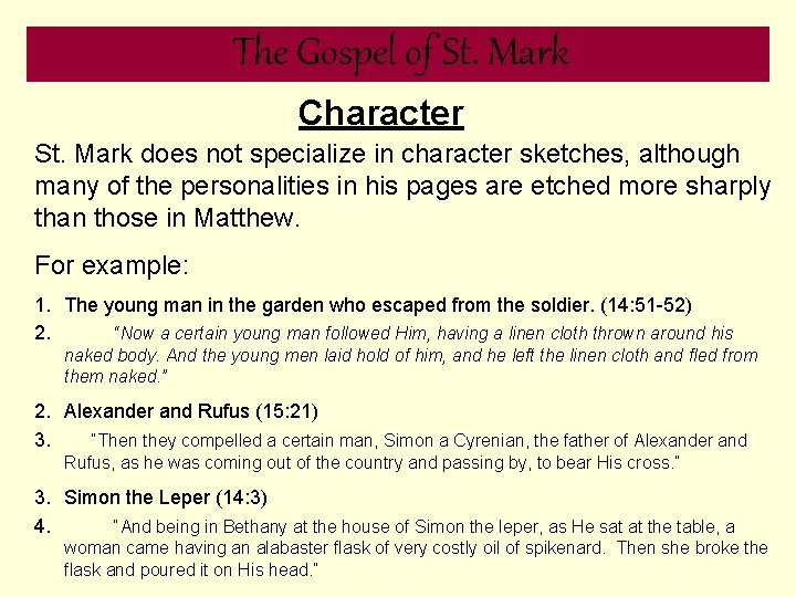The Gospel of St. Mark Character St. Mark does not specialize in character sketches,