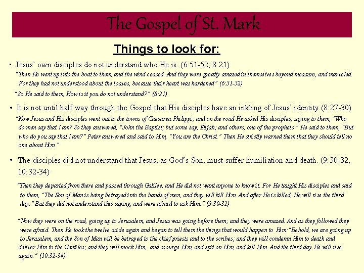 The Gospel of St. Mark Things to look for: • Jesus’ own disciples do