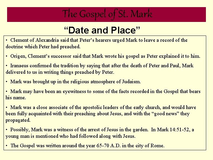 The Gospel of St. Mark “Date and Place” • Clement of Alexandria said that