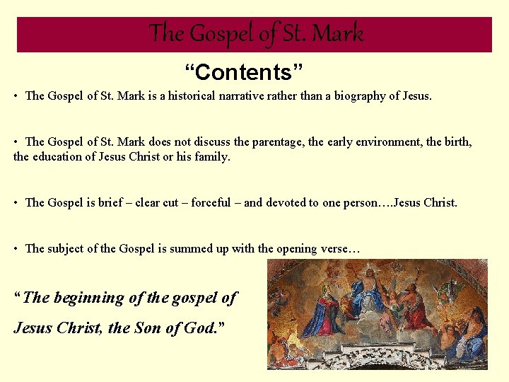 The Gospel of St. Mark “Contents” • The Gospel of St. Mark is a