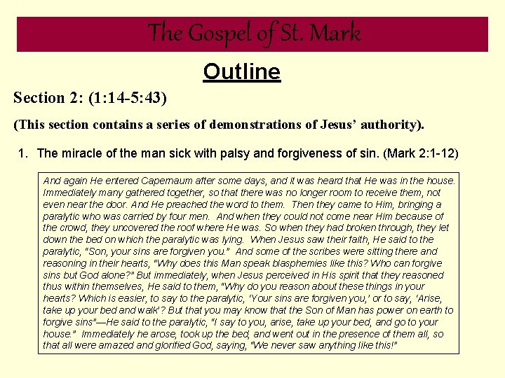 The Gospel of St. Mark Outline Section 2: (1: 14 -5: 43) (This section