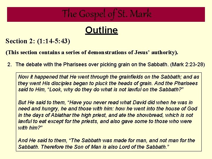 The Gospel of St. Mark Outline Section 2: (1: 14 -5: 43) (This section