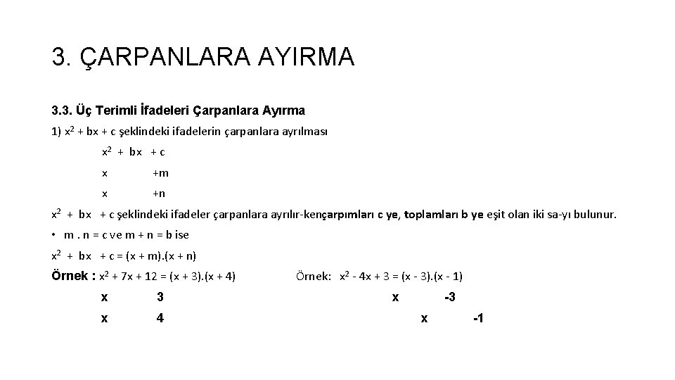 3. ÇARPANLARA AYIRMA 3. 3. Üç Terimli İfadeleri Çarpanlara Ayırma 1) x 2 +