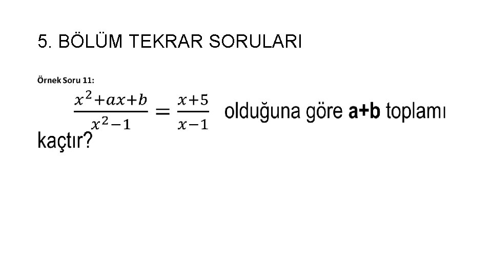 5. BÖLÜM TEKRAR SORULARI • 