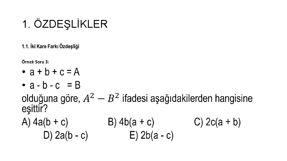 1. ÖZDEŞLİKLER • 