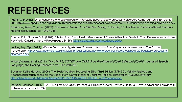 REFERENCES Martin & Brownell, What school psychologists need to understand about auditory processing disorders