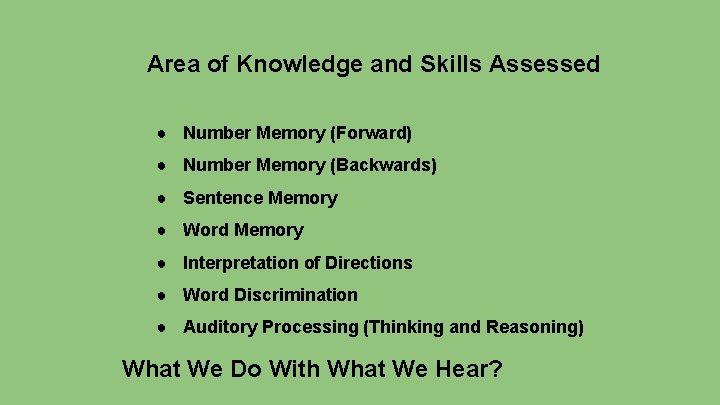 Area of Knowledge and Skills Assessed ● Number Memory (Forward) ● Number Memory (Backwards)