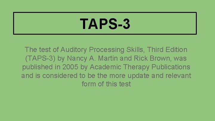 TAPS-3 The test of Auditory Processing Skills, Third Edition (TAPS-3) by Nancy A. Martin