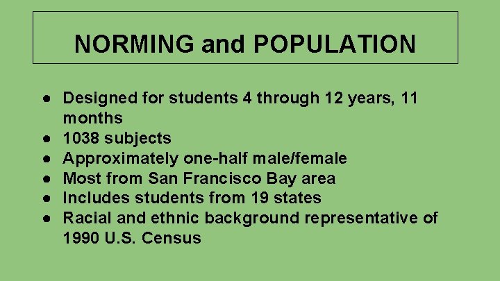 NORMING and POPULATION ● Designed for students 4 through 12 years, 11 months ●