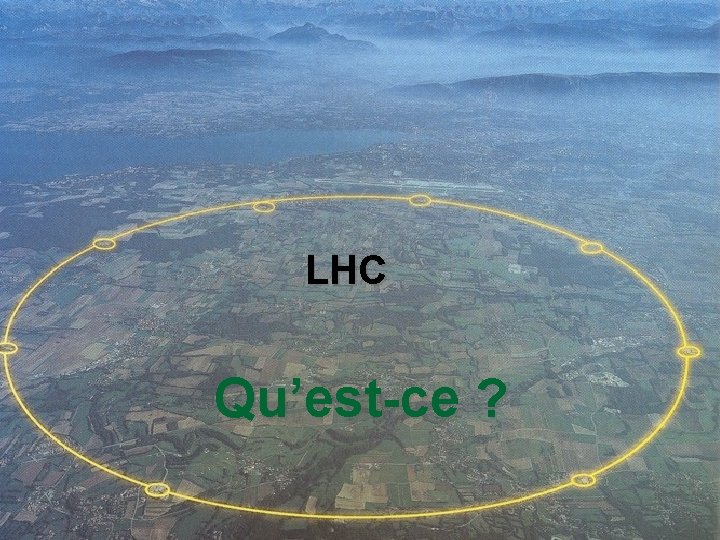 LHC Qu’est-ce ? 