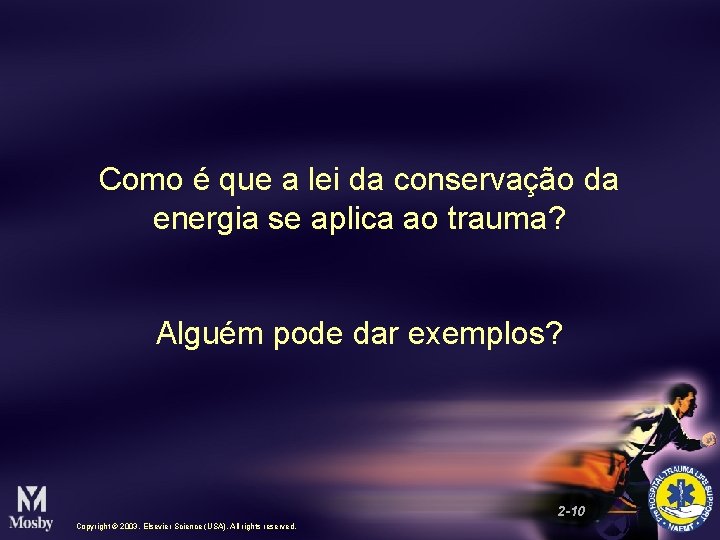 Como é que a lei da conservação da energia se aplica ao trauma? Alguém