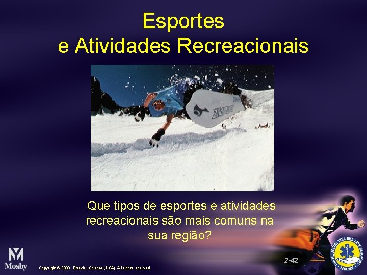 Esportes e Atividades Recreacionais Que tipos de esportes e atividades recreacionais são mais comuns