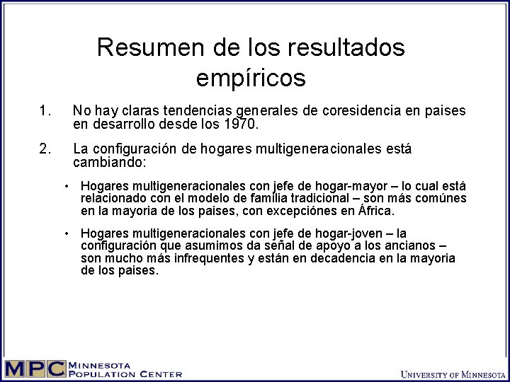 Resumen de los resultados empíricos 1. No hay claras tendencias generales de coresidencia en