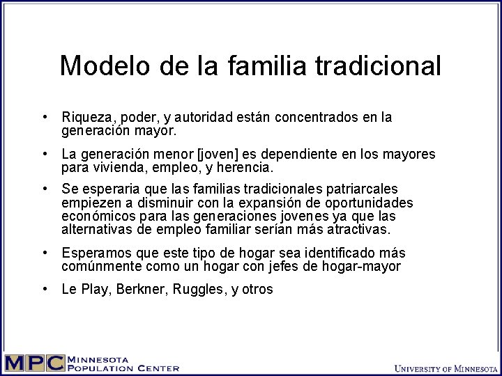 Modelo de la familia tradicional • Riqueza, poder, y autoridad están concentrados en la