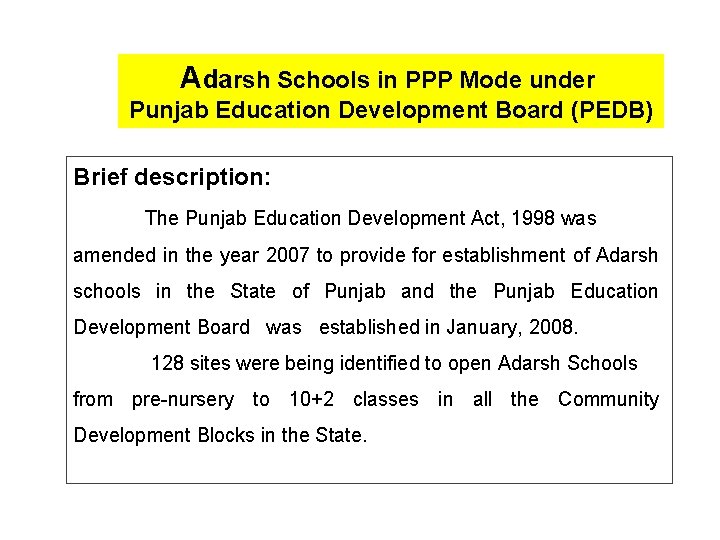 Adarsh Schools in PPP Mode under Punjab Education Development Board (PEDB) Brief description: The