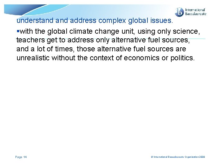 understand address complex global issues. §with the global climate change unit, using only science,