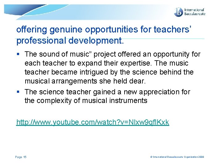 offering genuine opportunities for teachers’ professional development. § The sound of music” project offered