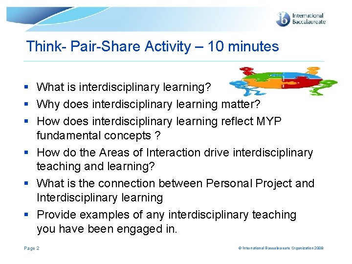 Think- Pair-Share Activity – 10 minutes § What is interdisciplinary learning? § Why does