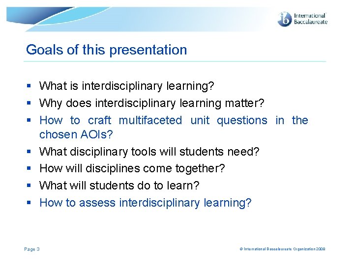 Goals of this presentation § What is interdisciplinary learning? § Why does interdisciplinary learning