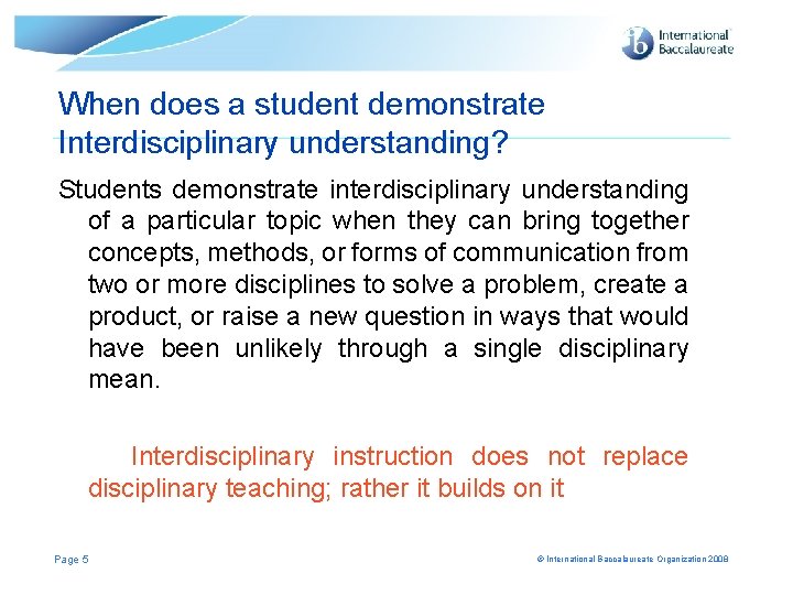 When does a student demonstrate Interdisciplinary understanding? Students demonstrate interdisciplinary understanding of a particular
