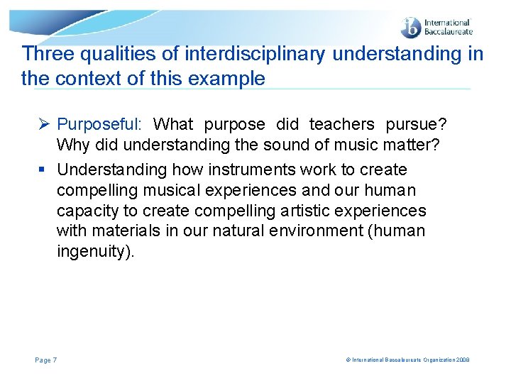 Three qualities of interdisciplinary understanding in the context of this example Ø Purposeful: What