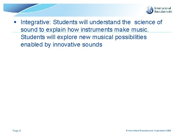 § Integrative: Students will understand the science of sound to explain how instruments make