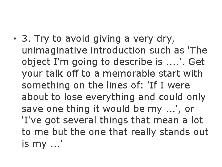  • 3. Try to avoid giving a very dry, unimaginative introduction such as